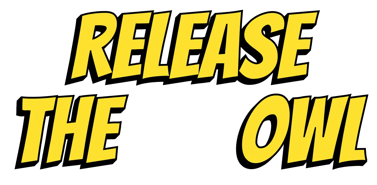 Text reads: Release The Owl